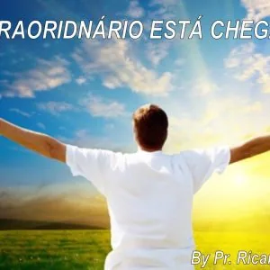 O Extraordinário Está Chegando!