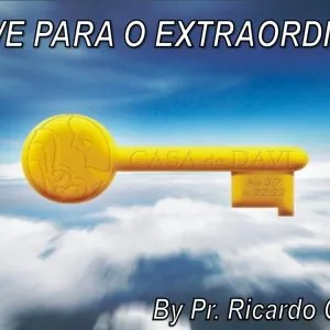 A Chave Para o Extraordinário!