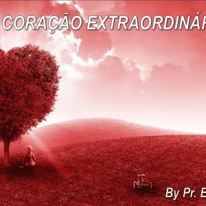 Um Coração Extraordinário