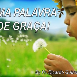 Uma Palavra de Graça!
