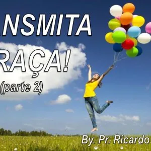 Transmita Graça! Parte 2
