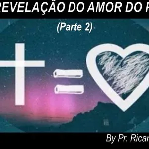A Revelação do Amor do Pai! Parte 2