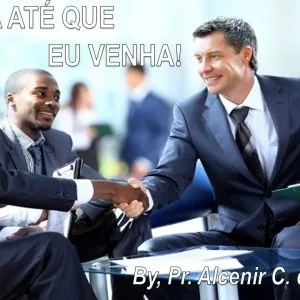 Negociai Até Que Eu Venha!