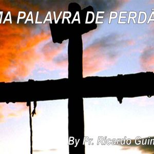 Uma Palavra de Perdão!