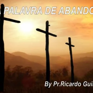 Uma Palavra de Abandono!