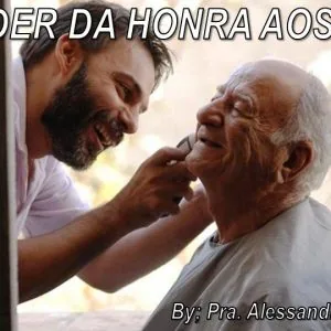 O Poder da Honra aos Pais!