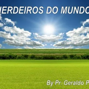 Herdeiros do Mundo!