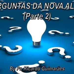 As Perguntas da Nova Aliança! -Parte 2