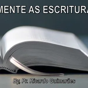 Somente as Escrituras!
