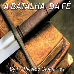 A Batalha da Fé!