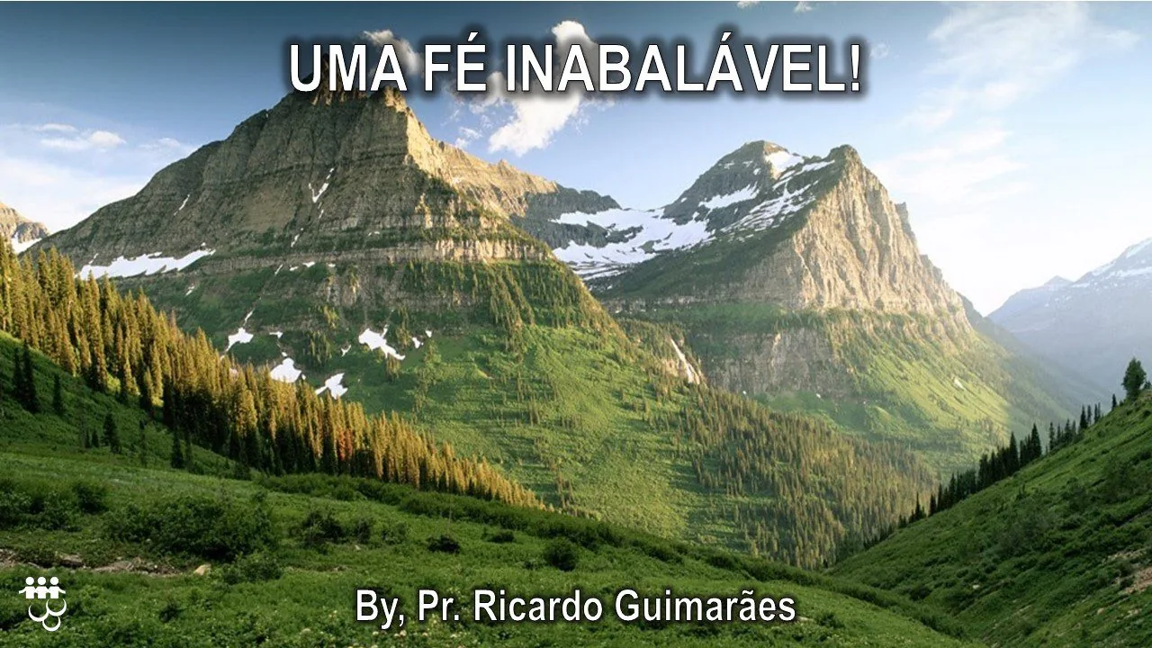 Uma Fé Inabalável! 1 Uma Fé Inabalável!