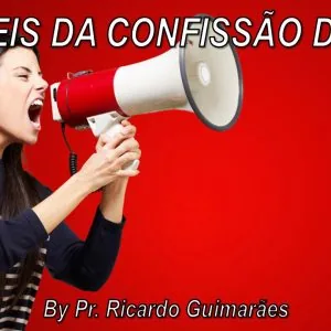 As Leis da Confissão da Fé!
