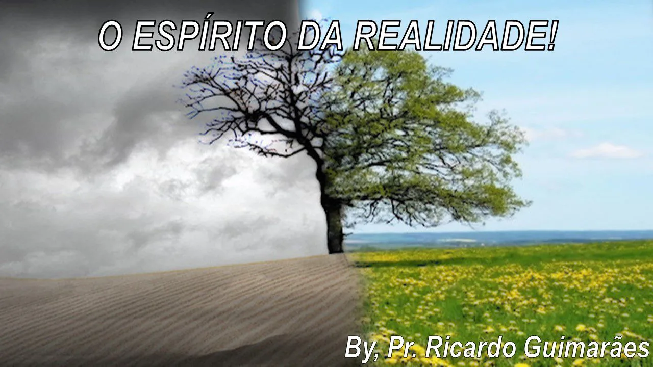 O Espírito da Realidade! 1 O Espírito da Realidade!