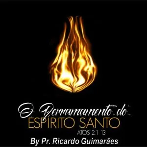 O Derramamento do Espírito Santo!