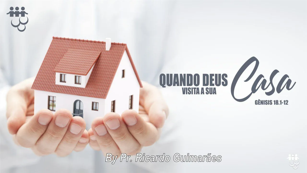 Quando Deus Visita a Sua Casa! 1 Quando Deus Visita a Sua Casa!