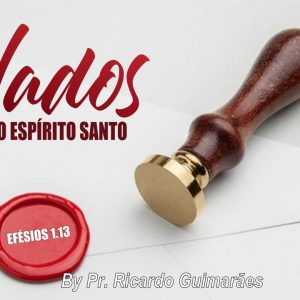 Selados Pelo Espírito Santo!