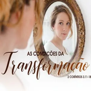 As Condições da Transformação!