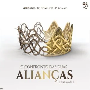 O Confronto das Duas Alianças! Parte 1