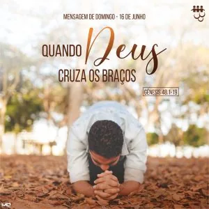 Quando Deus Cruza os Braços!