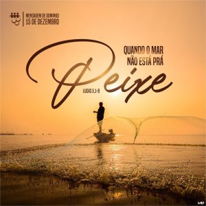 Quando o Mar não esta para Peixe!