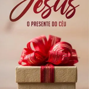Jesus - O Presente do Céu!