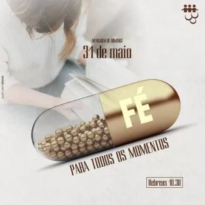 Fé para Todos os Momentos!