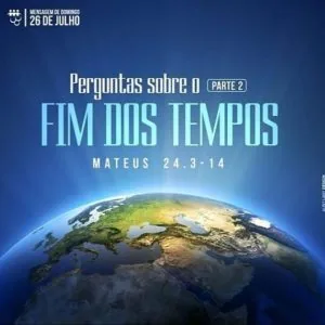 Perguntas sobre o fim dos tempos - Parte 2