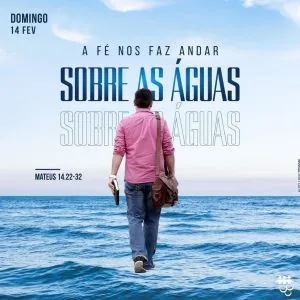 A Fé nos Faz Andar Sobre as Águas