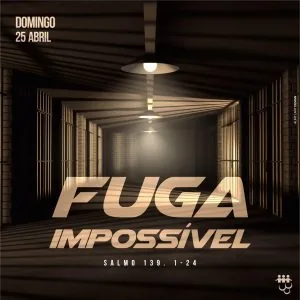 Fuga Impossível!