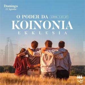 O Poder da Koinonia na Ekklesia!