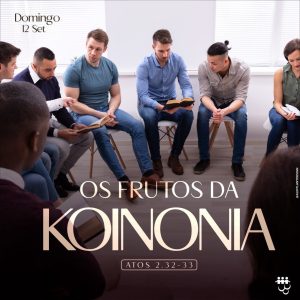 Os Frutos da Koinonia