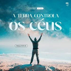 A Terra Controla os Céus!