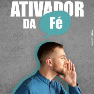 O Maior Ativador da Fé