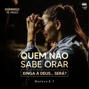 Quem não sabe orar Xinga a Deus... Será