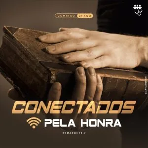 Conectados pela Honra!