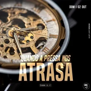 Quando a Pressa Nos Atrasa!