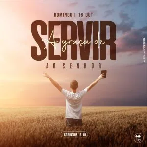 A Graça de Servir ao Senhor!
