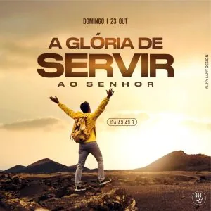 A Glória de Servir ao Senhor!