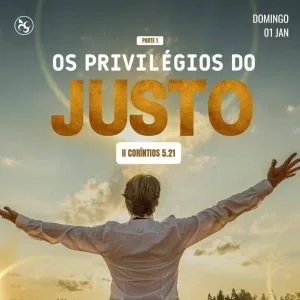 Os Privilégios do Justo! (parte1)