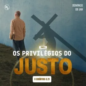 Os Privilégios do Justo! (parte2)