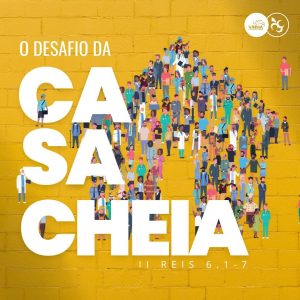 O Desafio da Casa Cheia!