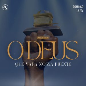 O Deus Que Vai à Nossa Frente!