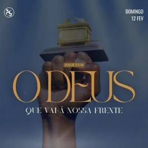 O Deus Que Vai à Nossa Frente!