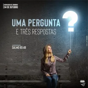 Uma Pergunta e Três Respostas!