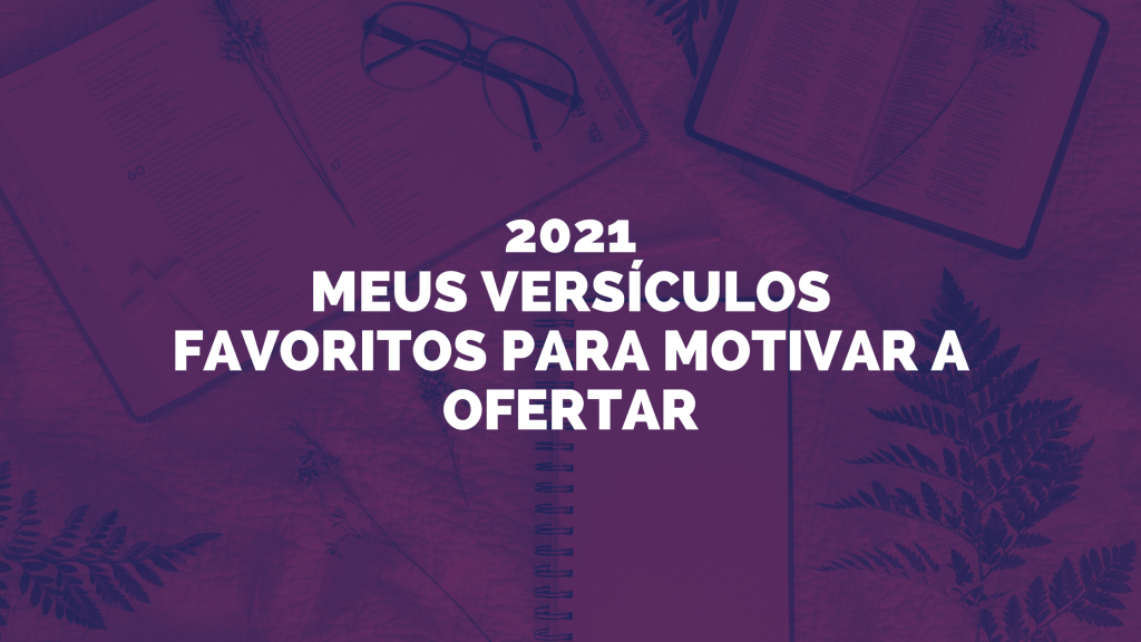 Meus versículos favoritos para motivar a ofertar