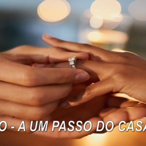 Noivado - A Um Passo do Casamento