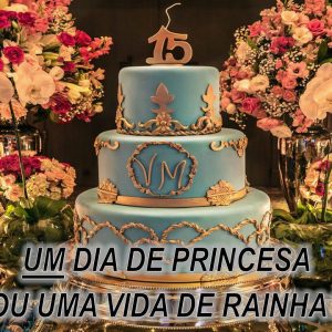 Um Dia de Princesa ou Uma Vida de Rainha?