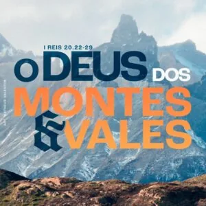 O Deus dos Montes e dos Vales!