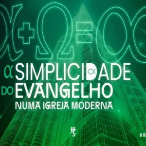 A Simplicidade do Evangelho Numa Igreja Moderna!!