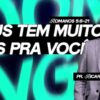 Deus Tem Muito Mais Para Você!